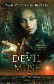 Paperback The Devil And The Muse: (The Creatives Series, Book 2) A Dark And Seductive Supernatural Suspense Thriller Book