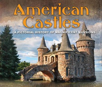 Hardcover American Castles: A Pictorial History of Magnificent Mansions Book