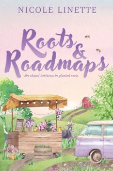 Roots & Roadmaps: She chased horizons: He planted roots. (The Carringtons)
