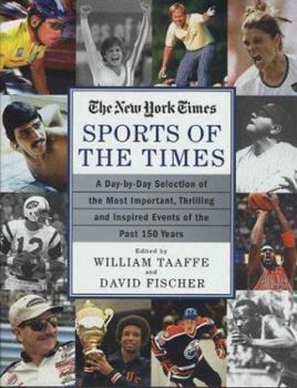 Hardcover Sports of the Times: A Day-By-Day Selection of the Most Important, Thrilling and Inspired Events of the Past 150 Years Book