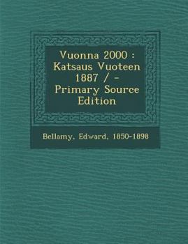 Paperback Vuonna 2000: Katsaus Vuoteen 1887 [Finnish] Book