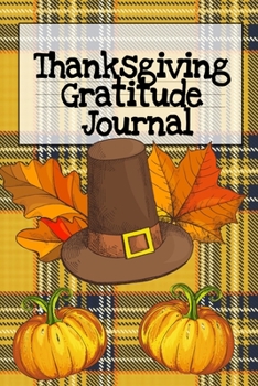 Paperback Thanksgiving Gratitude Journal: Blessing Gift For Holiday to BFF, Girl Friend, Daughter, Granddaughter, Step Daughter, Daughter-In-Law, Sister, Wife, Book