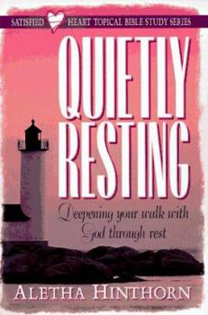 Paperback Quietly Resting: Deepening Your Walk with God Through Rest Book