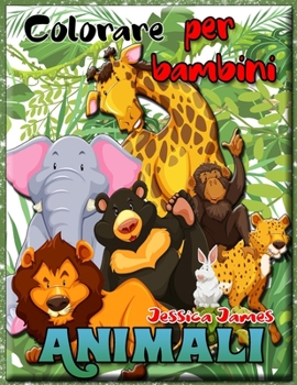 Paperback Animali Colorare per Bambini: Libro di animali da colorare per bambini di et? 2-4, 4-8; Cavallo, cane, lupo, panda, rana, libro da colorare di uccel [Italian] Book