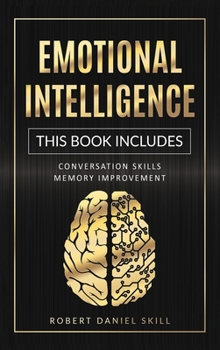 Hardcover Emotional Intelligence: This Book Includes: Conversation Skills - Memory Improvement Book