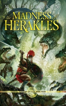 The Madness of Herakles - Book #4 of the Tapestry of Fate