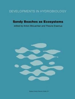 Sandy Beaches as Ecosystems: Based on the Proceedings of the First International Symposium on Sandy Beaches, Held in Port Elizabeth, South Africa, 17 21 January 1983