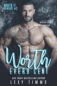 Worth Every Cent - Book #2 of the Worth It