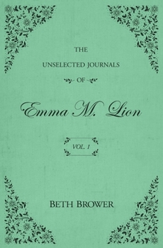 The Unselected Journals of Emma M. Lion