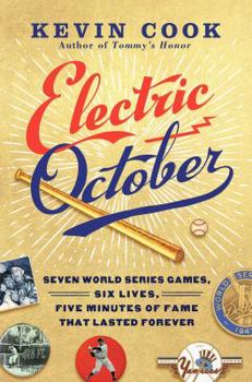 Hardcover Electric October: Seven World Series Games, Six Lives, Five Minutes of Fame That Lasted Forever Book