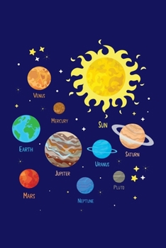 Venus Mercury Sun Earth Jupiter Uranus Saturn Mars Neptune Pluto: Solar System Planets Journal, Astronomer Notebook, Gift Birthday Present for Astronomy Teacher, Kids, Universe Space Galaxy Science