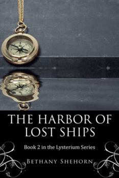 Paperback The Harbor of Lost Ships: Book 2 in the Lysterium Series Book