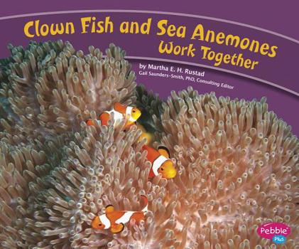 Paperback Clown Fish and Sea Anemones Work Together Book