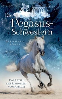 Die Pegasus-Schwestern (1): Das Rätsel des Schimmels von Amrum (German Edition)