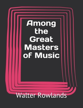 Among the Great Masters of Music