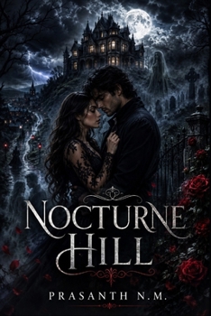 Nocturne Hill: Romance Blooms Where Blood Runs Cold