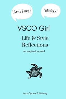 VSCO Girl Life & Style Reflections: A Journal for VSCO Girls