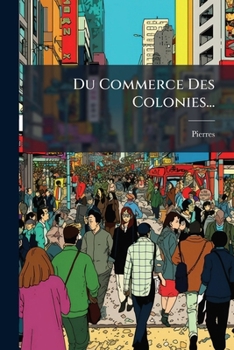 Paperback Du Commerce Des Colonies... [French] Book
