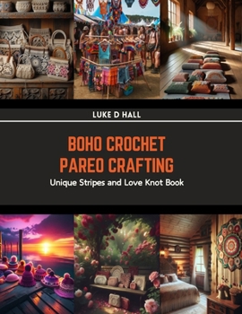 Paperback Boho Crochet Pareo Crafting: Unique Stripes and Love Knot Book