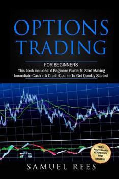 Paperback Options Trading: For Beginners: 2 Manuscripts A Beginner Guide + A Crash Course To Get Quickly Started Book