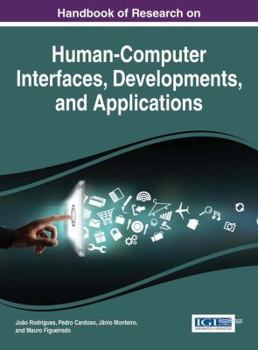 Hardcover Handbook of Research on Human-Computer Interfaces, Developments, and Applications Book