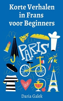 Paperback Korte Verhalen in Frans voor Beginners [Dutch] Book