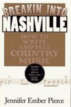 Paperback Breakin' Into Nashville: How to Write and Sell Country Music Book