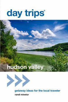 Paperback Day Trips(r) Hudson Valley: Getaway Ideas for the Local Traveler Book