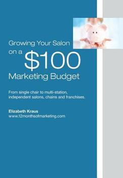 Paperback Growing a Salon on $100 Marketing Budget Book