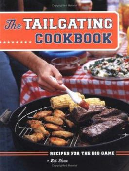 Paperback The Tailgating Cookbook: Recipes for the Big Game Book