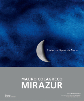 Hardcover Under the Sign of the Moon: Mirazur, Mauro Colagreco Book