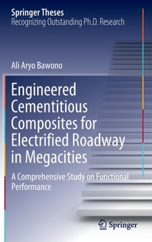 Hardcover Engineered Cementitious Composites for Electrified Roadway in Megacities: A Comprehensive Study on Functional Performance Book