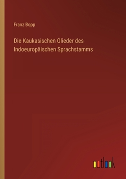 Die Kaukasischen Glieder des Indoeuropäischen Sprachstamms (German Edition)