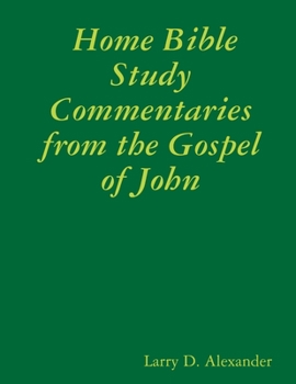 Paperback Home Bible Study Commentaries from the Gospel of John Book