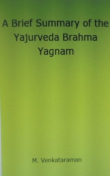 Paperback A Brief Summary of the Yajurveda Brahma Yagnam Book