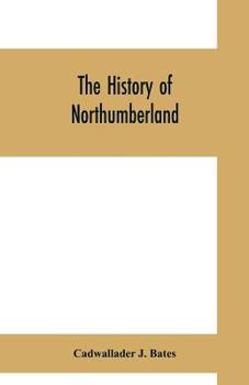 Paperback The history of Northumberland Book