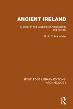 Paperback Ancient Ireland: A Study in the Lessons of Archaeology and History Book