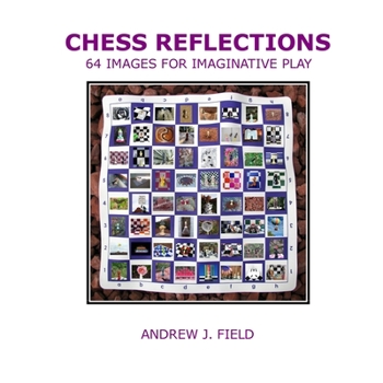 Paperback Chess Reflections: 64 Images for Imaginative Play Book