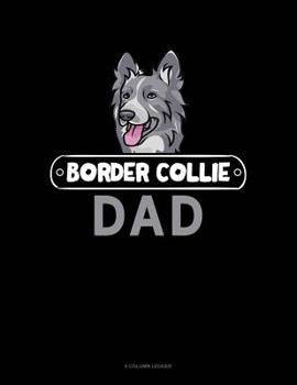 Paperback Border Collie Dad: 8 Column Ledger Book