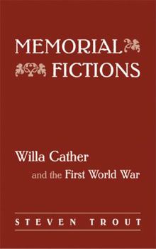 Paperback Memorial Fictions: Willa Cather and the First World War Book