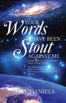 Paperback Your Words Have Been Stout Against Me Book