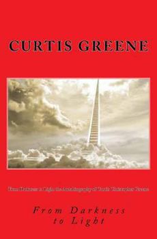 Paperback From Darkness to Light the Autobiography of Curtis Christopher Greene Book