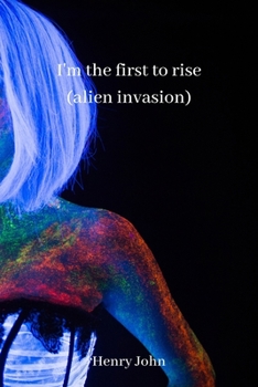 Paperback i'm the first to rise (alien invasion) Book