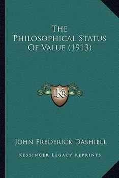 Paperback The Philosophical Status Of Value (1913) Book