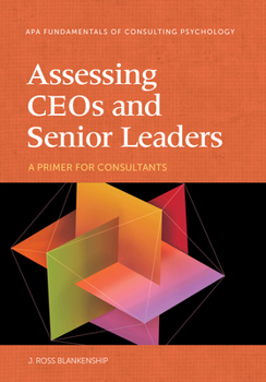 Paperback Assessing Ceos and Senior Leaders: A Primer for Consultants Book
