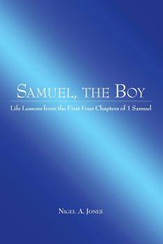 Paperback Samuel, the Boy: Life Lessons from the First Four Chapters of 1 Samuel Book