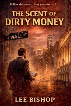 Paperback The Scent of Dirty Money Book
