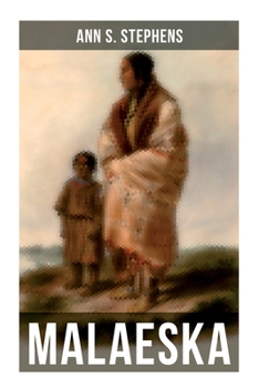 Malaeska: The Indian Wife Of The White Hunter