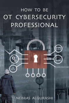 Paperback How to Be OT Cybersecurity Professional Book
