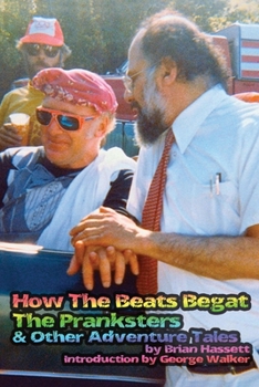 Paperback How The Beats Begat The Pranksters, & Other Adventure Tales Book